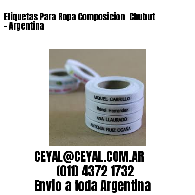 Etiquetas Para Ropa Composicion  Chubut – Argentina