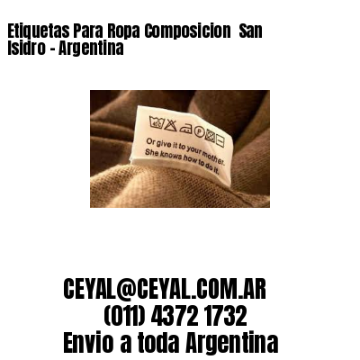 Etiquetas Para Ropa Composicion  San Isidro – Argentina