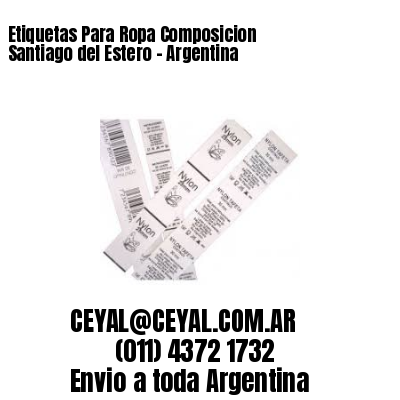 Etiquetas Para Ropa Composicion  Santiago del Estero – Argentina