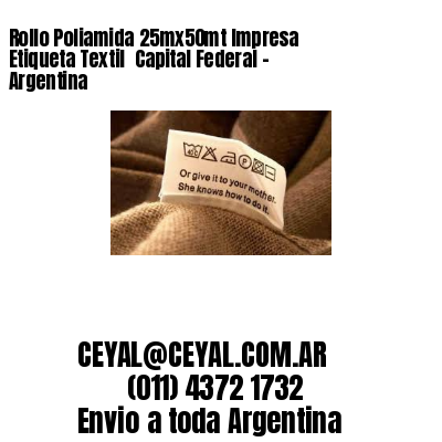 Rollo Poliamida 25mx50mt Impresa Etiqueta Textil  Capital Federal – Argentina