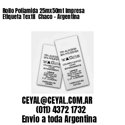 Rollo Poliamida 25mx50mt Impresa Etiqueta Textil  Chaco – Argentina