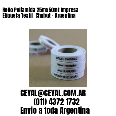 Rollo Poliamida 25mx50mt Impresa Etiqueta Textil  Chubut – Argentina