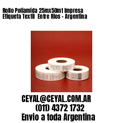 Rollo Poliamida 25mx50mt Impresa Etiqueta Textil  Entre Rios – Argentina