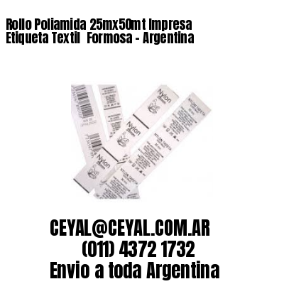 Rollo Poliamida 25mx50mt Impresa Etiqueta Textil  Formosa – Argentina