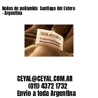 Rollos de poliamida  Santiago del Estero – Argentina