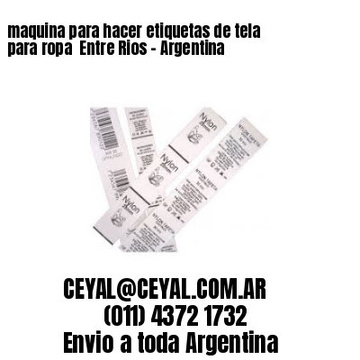 maquina para hacer etiquetas de tela para ropa  Entre Rios – Argentina
