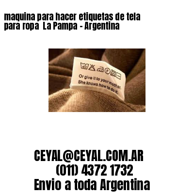 maquina para hacer etiquetas de tela para ropa  La Pampa – Argentina