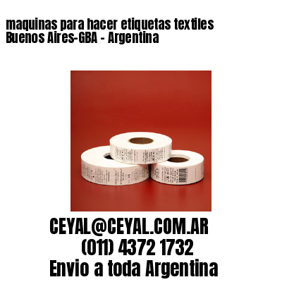 maquinas para hacer etiquetas textiles  Buenos Aires-GBA – Argentina