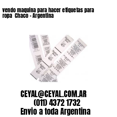 vendo maquina para hacer etiquetas para ropa  Chaco – Argentina