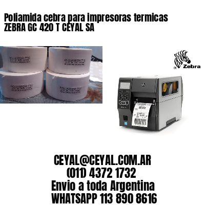 Poliamida cebra para impresoras termicas ZEBRA GC 420 T CEYAL SA