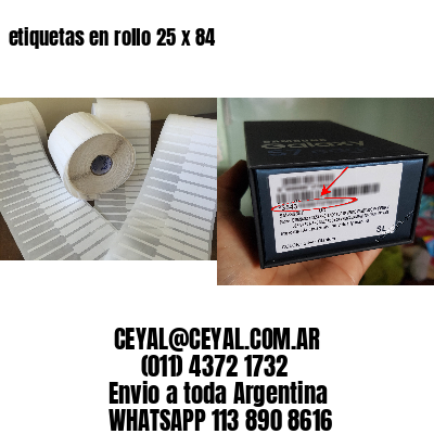 etiquetas en rollo 25 x 84