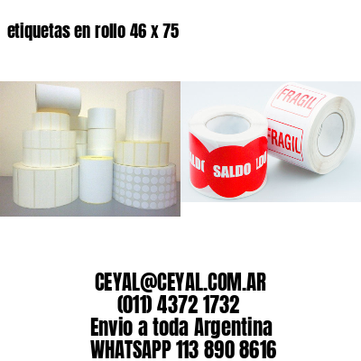 etiquetas en rollo 46 x 75