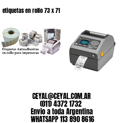 etiquetas en rollo 73 x 71