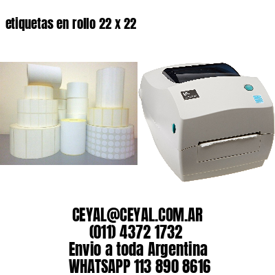 etiquetas en rollo 22 x 22