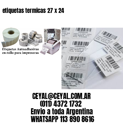 etiquetas termicas 27 x 24