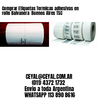 Comprar Etiquetas Termicas adhesivas en rollo Balvanera  Buenos Aires TSC