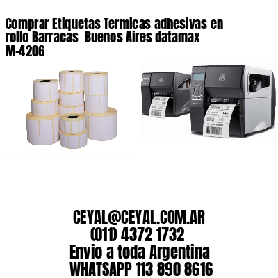 Comprar Etiquetas Termicas adhesivas en rollo Barracas  Buenos Aires datamax  M-4206