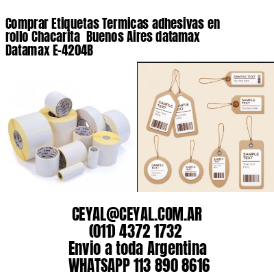 Comprar Etiquetas Termicas adhesivas en rollo Chacarita  Buenos Aires datamax Datamax E-4204B