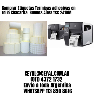 Comprar Etiquetas Termicas adhesivas en rollo Chacarita  Buenos Aires tsc 2410M