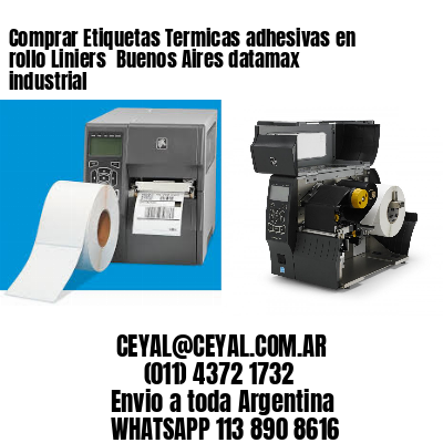 Comprar Etiquetas Termicas adhesivas en rollo Liniers  Buenos Aires datamax industrial