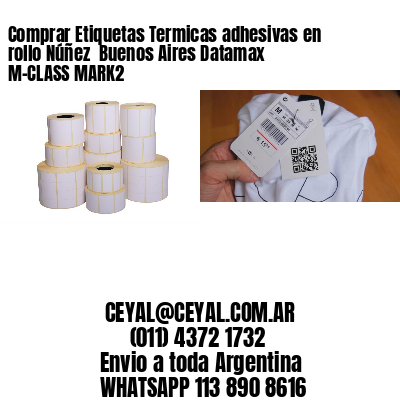 Comprar Etiquetas Termicas adhesivas en rollo Núñez  Buenos Aires Datamax M-CLASS MARK2