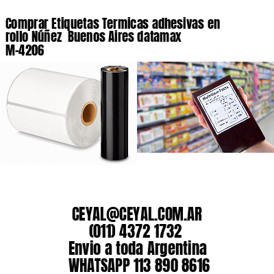 Comprar Etiquetas Termicas adhesivas en rollo Núñez  Buenos Aires datamax  M-4206