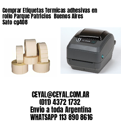 Comprar Etiquetas Termicas adhesivas en rollo Parque Patricios  Buenos Aires Sato cg408