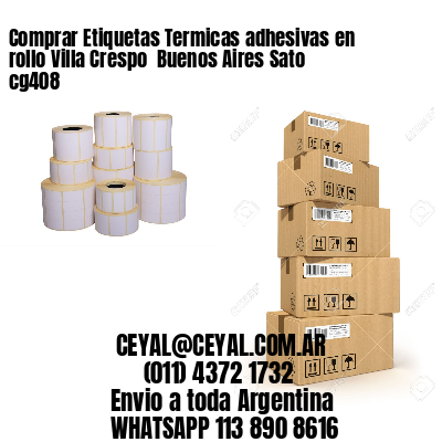 Comprar Etiquetas Termicas adhesivas en rollo Villa Crespo  Buenos Aires Sato cg408