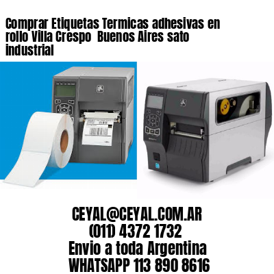 Comprar Etiquetas Termicas adhesivas en rollo Villa Crespo  Buenos Aires sato industrial