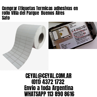 Comprar Etiquetas Termicas adhesivas en rollo Villa del Parque  Buenos Aires Sato