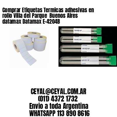 Comprar Etiquetas Termicas adhesivas en rollo Villa del Parque  Buenos Aires datamax Datamax E-4204B