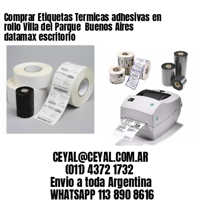 Comprar Etiquetas Termicas adhesivas en rollo Villa del Parque  Buenos Aires datamax escritorio