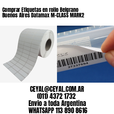 Comprar Etiquetas en rollo Belgrano  Buenos Aires Datamax M-CLASS MARK2