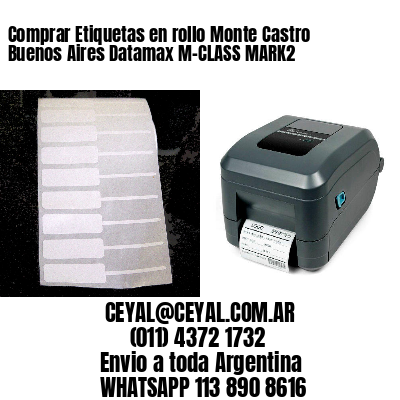 Comprar Etiquetas en rollo Monte Castro Buenos Aires Datamax M-CLASS MARK2