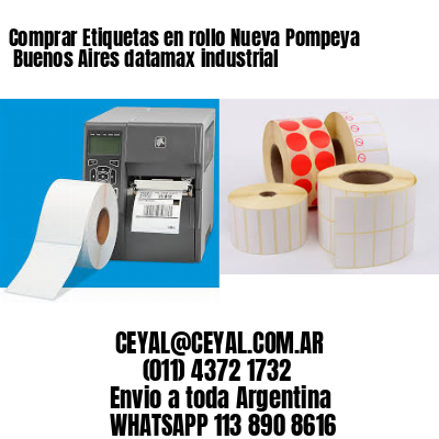 Comprar Etiquetas en rollo Nueva Pompeya  Buenos Aires datamax industrial