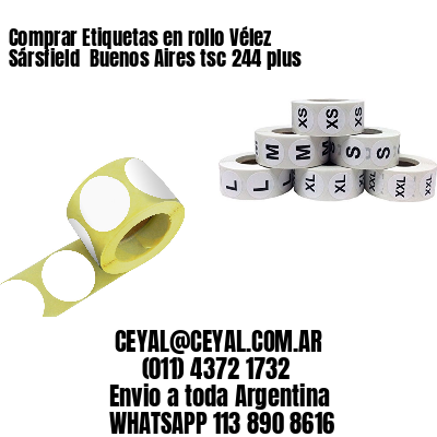 Comprar Etiquetas en rollo Vélez Sársfield  Buenos Aires tsc 244 plus