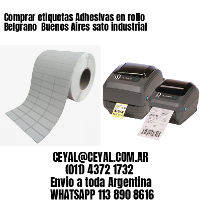 Comprar etiquetas Adhesivas en rollo Belgrano  Buenos Aires sato industrial