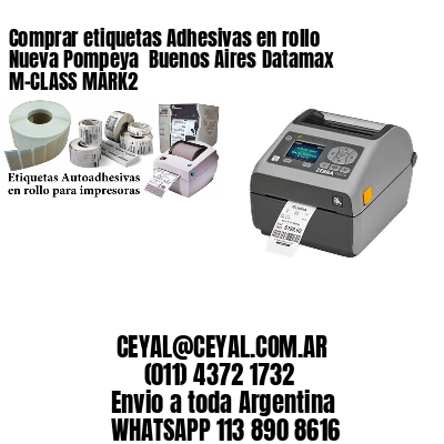 Comprar etiquetas Adhesivas en rollo Nueva Pompeya  Buenos Aires Datamax M-CLASS MARK2