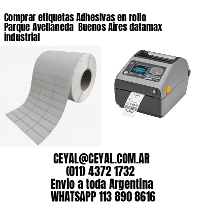 Comprar etiquetas Adhesivas en rollo Parque Avellaneda  Buenos Aires datamax industrial