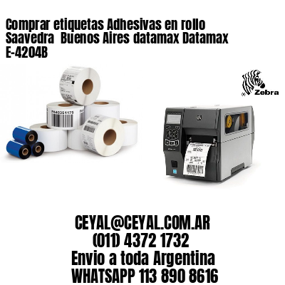 Comprar etiquetas Adhesivas en rollo Saavedra  Buenos Aires datamax Datamax E-4204B