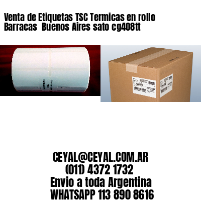 Venta de Etiquetas TSC Termicas en rollo Barracas  Buenos Aires sato cg408tt