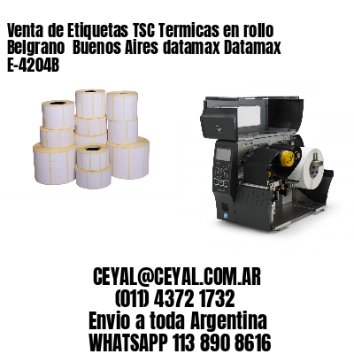 Venta de Etiquetas TSC Termicas en rollo Belgrano  Buenos Aires datamax Datamax E-4204B