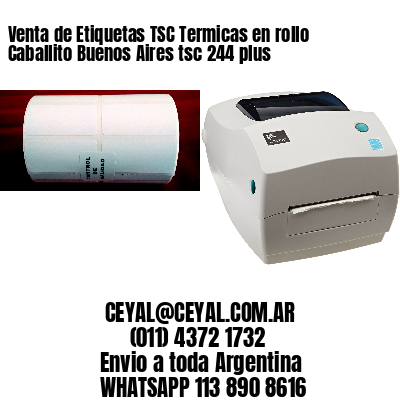 Venta de Etiquetas TSC Termicas en rollo Caballito Buenos Aires tsc 244 plus
