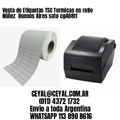 Venta de Etiquetas TSC Termicas en rollo Núñez  Buenos Aires sato cg408tt