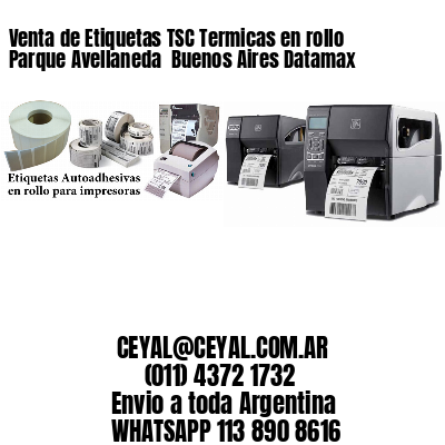 Venta de Etiquetas TSC Termicas en rollo Parque Avellaneda  Buenos Aires Datamax