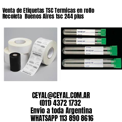 Venta de Etiquetas TSC Termicas en rollo Recoleta  Buenos Aires tsc 244 plus