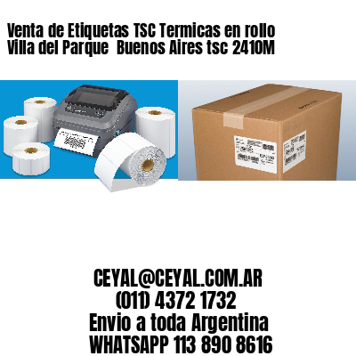 Venta de Etiquetas TSC Termicas en rollo Villa del Parque  Buenos Aires tsc 2410M