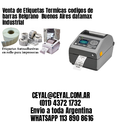 Venta de Etiquetas Termicas codigos de barras Belgrano  Buenos Aires datamax industrial