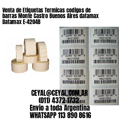Venta de Etiquetas Termicas codigos de barras Monte Castro Buenos Aires datamax Datamax E-4204B