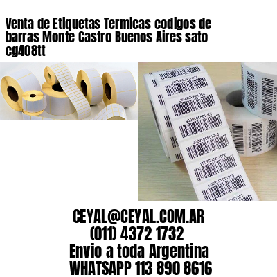 Venta de Etiquetas Termicas codigos de barras Monte Castro Buenos Aires sato cg408tt
